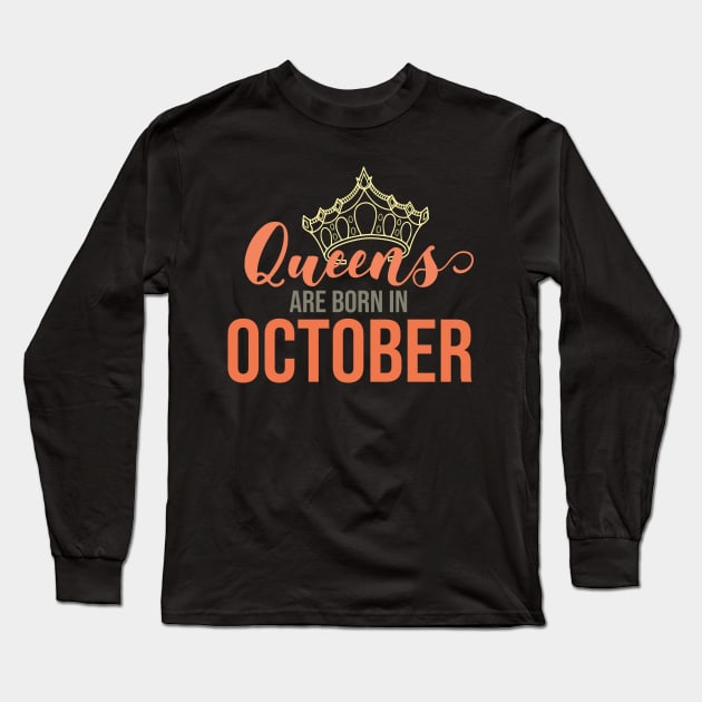 Queens Are Born In October Birthday Graphic Long Sleeve T-Shirt by PlusAdore